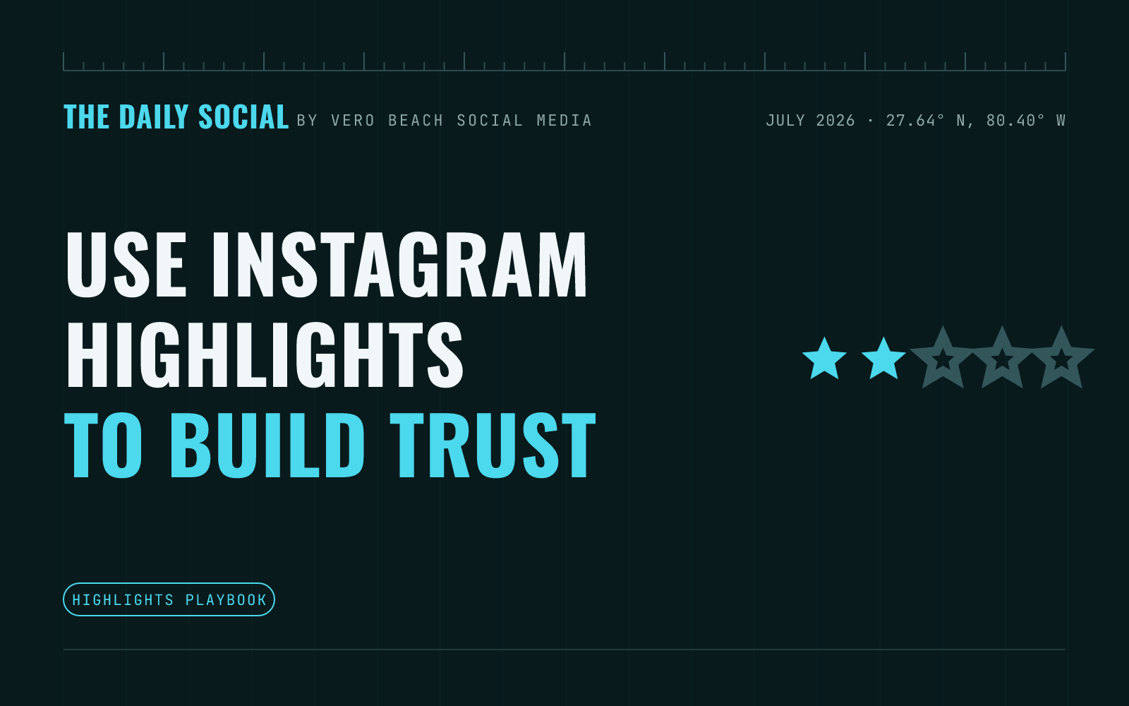 The Daily Social branded cover: How to Use Instagram Highlights to Showcase Your Services and Build Trust, by Vero Beach Social Media