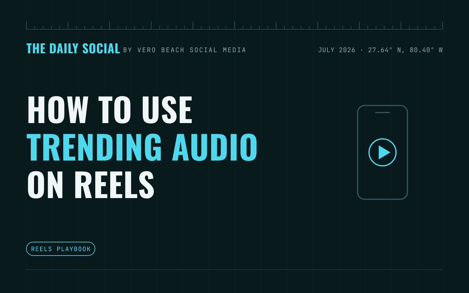 The Daily Social branded cover: how to use trending audio on Reels to reach more local customers, by Vero Beach Social Media